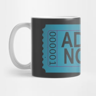 Admit None Ticket Teal Blue Mug